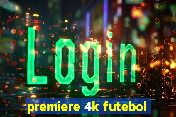 premiere 4k futebol