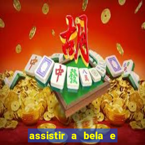 assistir a bela e a fera 2014 completo dublado