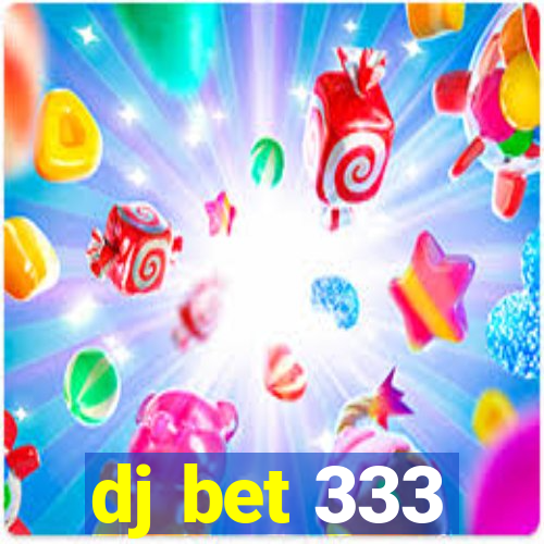 dj bet 333