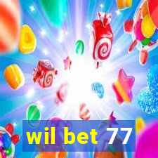 wil bet 77