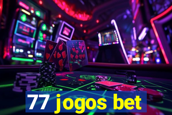 77 jogos bet