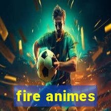 fire animes