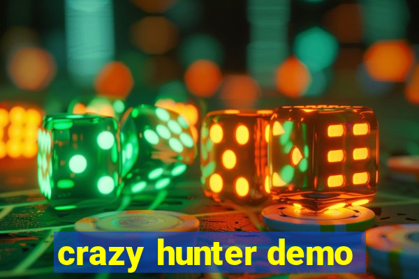 crazy hunter demo