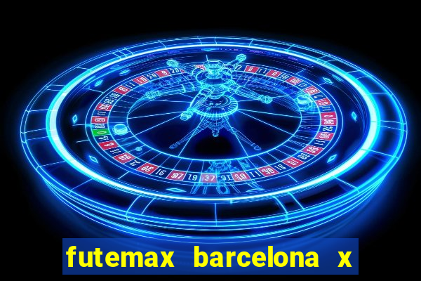 futemax barcelona x real madrid