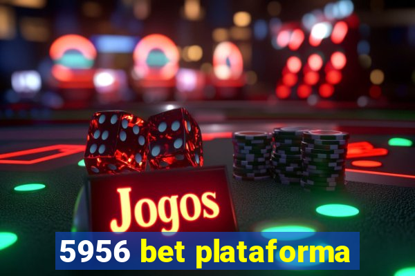 5956 bet plataforma