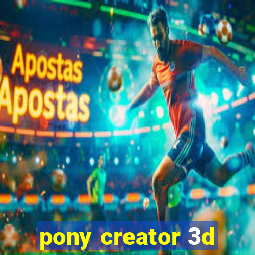 pony creator 3d