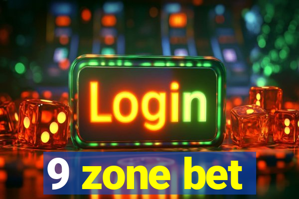 9 zone bet