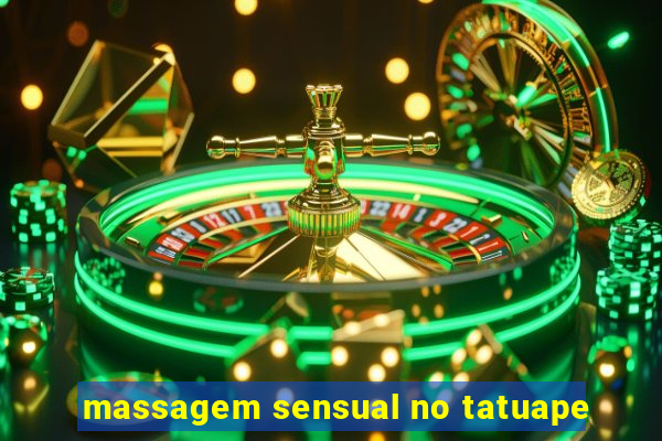 massagem sensual no tatuape