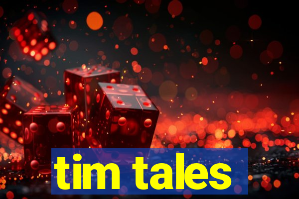 tim tales