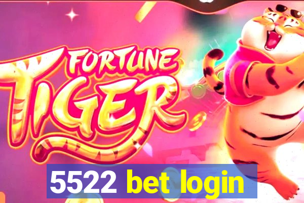 5522 bet login