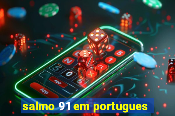 salmo 91 em portugues