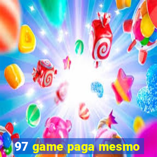 97 game paga mesmo