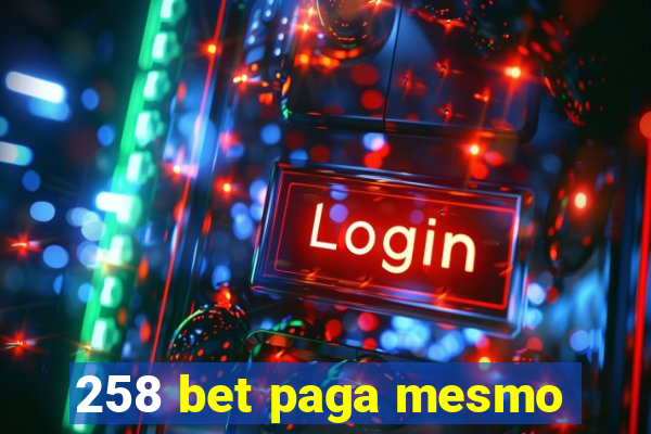 258 bet paga mesmo