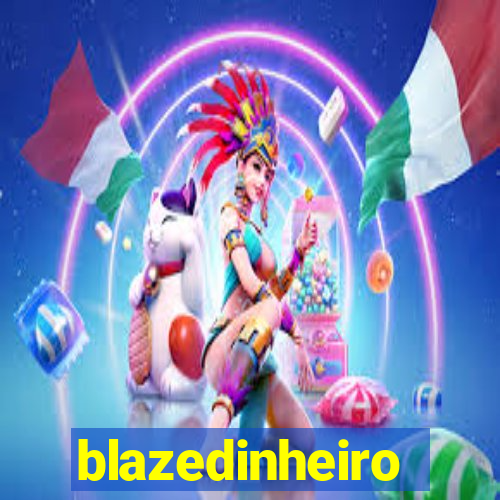 blazedinheiro