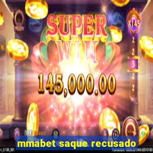 mmabet saque recusado