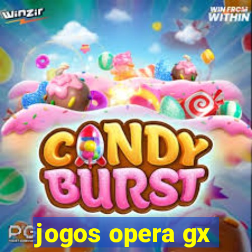 jogos opera gx