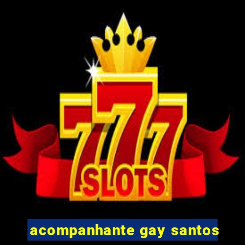 acompanhante gay santos