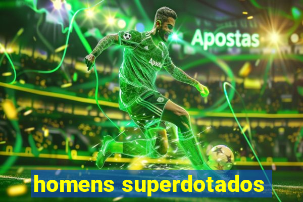 homens superdotados