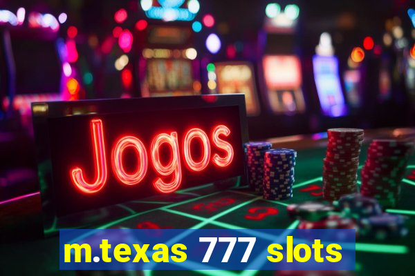 m.texas 777 slots