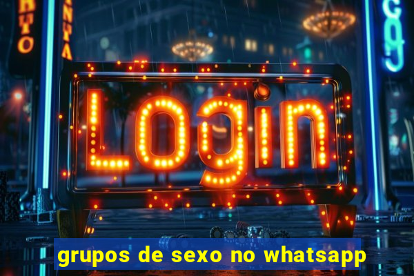 grupos de sexo no whatsapp