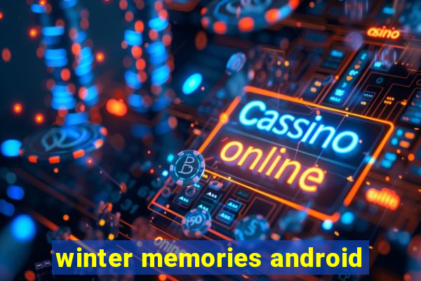 winter memories android