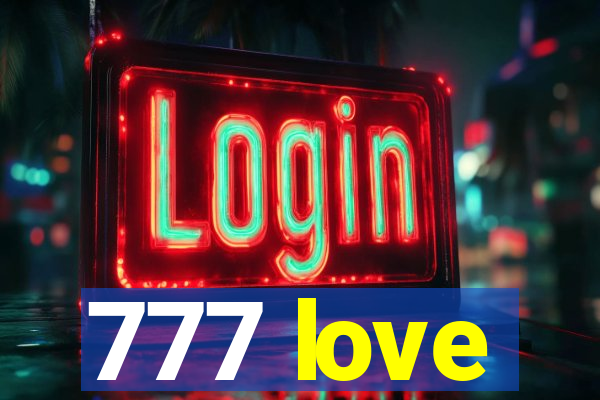 777 love