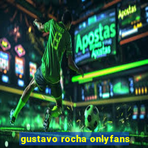 gustavo rocha onlyfans