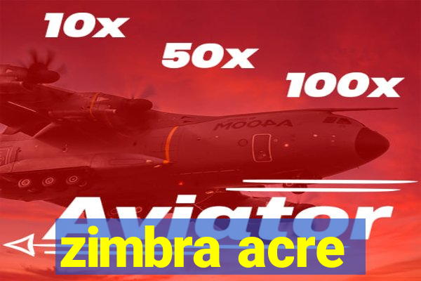 zimbra acre