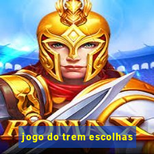 jogo do trem escolhas