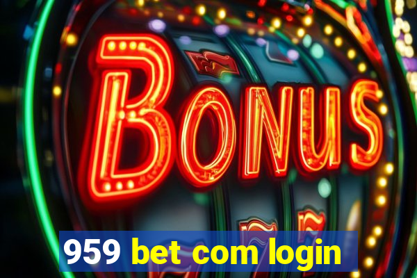 959 bet com login