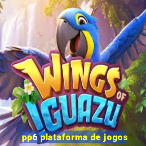 pp6 plataforma de jogos