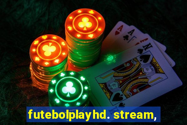 futebolplayhd. stream,