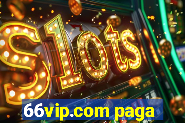 66vip.com paga