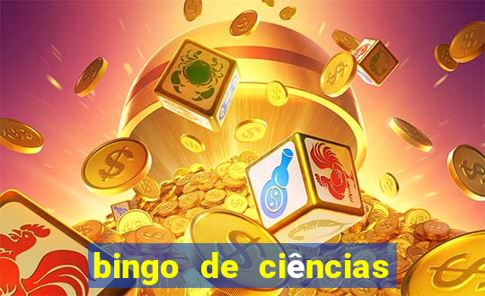 bingo de ciências 6 ano