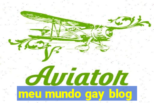 meu mundo gay blog