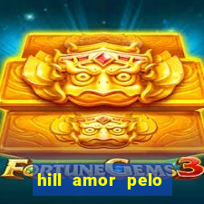 hill amor pelo jogo online