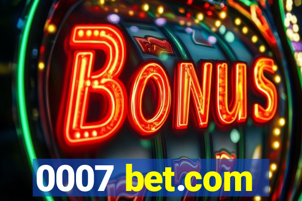 0007 bet.com