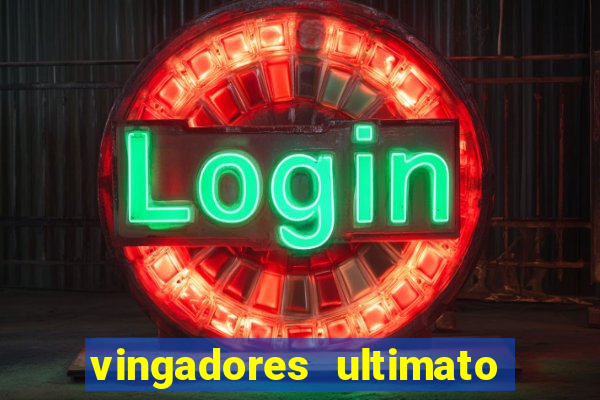 vingadores ultimato assistir drive