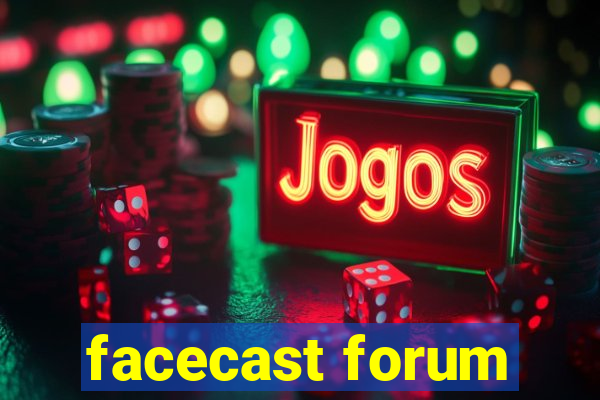 facecast forum