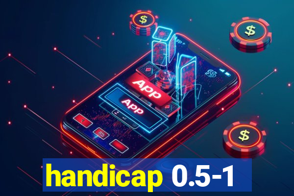 handicap 0.5-1