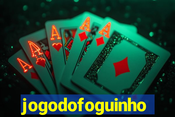 jogodofoguinho