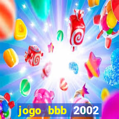 jogo bbb 2002 download android