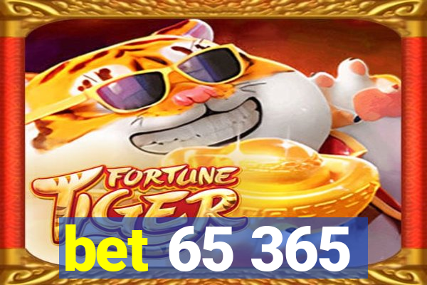 bet 65 365