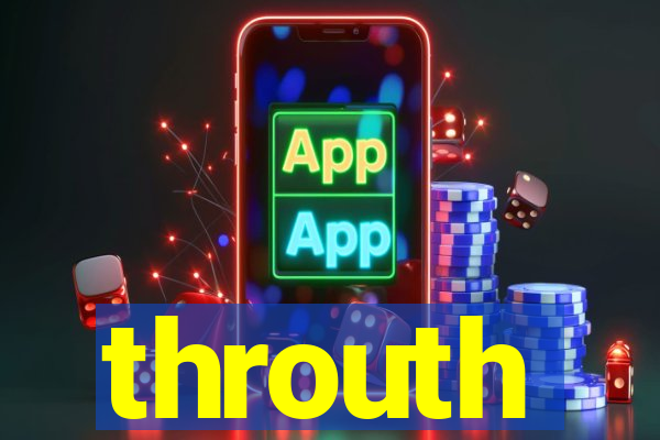 throuth