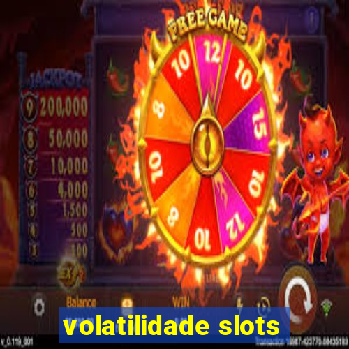 volatilidade slots