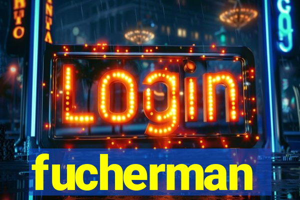 fucherman