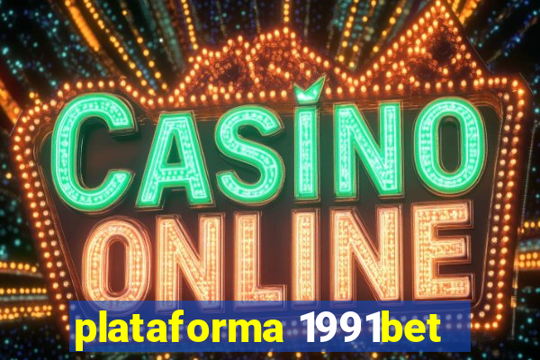 plataforma 1991bet