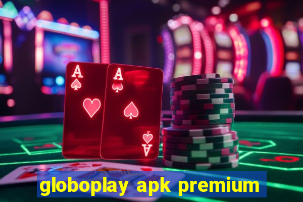 globoplay apk premium