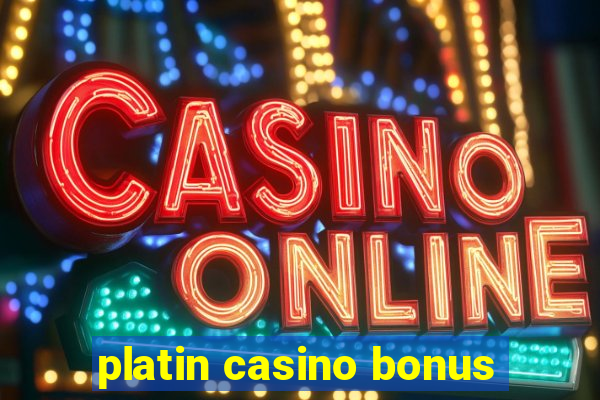 platin casino bonus