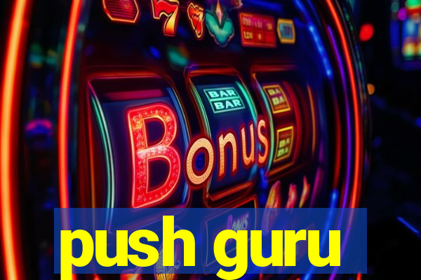 push guru